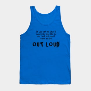 Live out loud and let others see your shine Tank Top